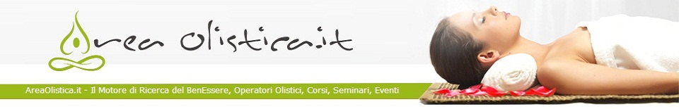 AreaOlistica.it - Il Motore di Ricerca del BenEssere, Operatori Olistici, Corsi, Seminari, Eventi